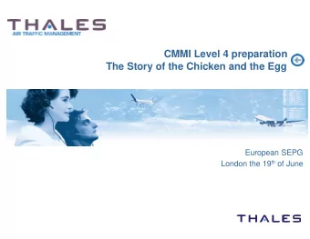 CMMI Level 4 preparation  The Story of the Chicken and the Egg  European SEPG London the 19 th of