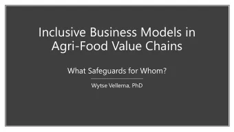 Agri-Food Value Chains  What Safeguards for Whom?  Wytse Vellema, PhD  Of the 570  million farms