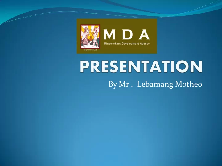 by mr lebamang motheo background