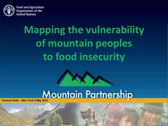 Mapping the vulnerability  of mountain peoples  to food insecurity Thomas Hofer  New York 6 May