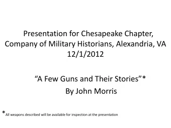 Presentation for Chesapeake Chapter,  Company of Military Historians, Alexandria, VA  12/1/2012