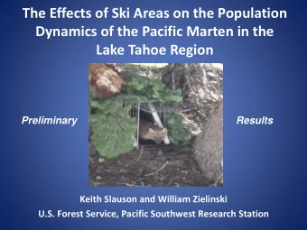 The Effects of Ski Areas on the Population  Dynamics of the Pacific Marten in the Lake Tahoe Region