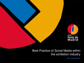 Best Practice of Social Media within  the exhibition industry  Kiev, 6 April 2011  2  3  16 months