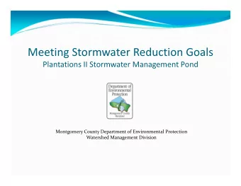 Meeting Stormwater Reduction Goals Plantations II Stormwater Management Pond Montgomery County