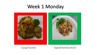Week 1 Monday  Sausage Pasta Bake  Vegetable Butterbean Risotto  Week 1 Tuesday  Chicken &amp;
