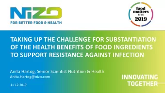 OF THE HEALTH BENEFITS OF FOOD INGREDIENTS  TO SUPPORT RESISTANCE AGAINST INFECTION  Anita Hartog,