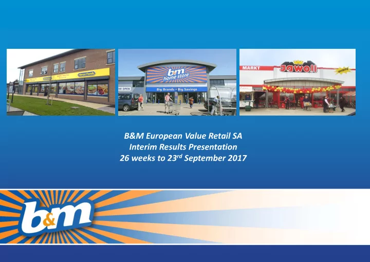 26 weeks to 23 rd september 2017 interim fy18 group