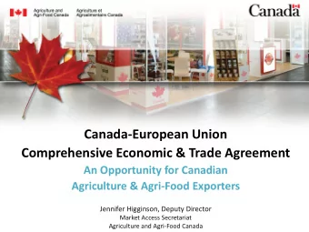 Comprehensive Economic &amp; Trade Agreement  An Opportunity for Canadian  Agriculture &amp;