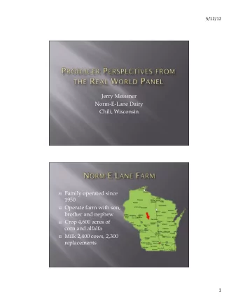 Jerry Meissner  Norm-E-Lane Dairy  Chili, Wisconsin  Family operated since  1950  Operate