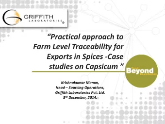Farm Level Traceability for  Exports in Spices -Case studies on Capsicum   Krishnakumar Menon,