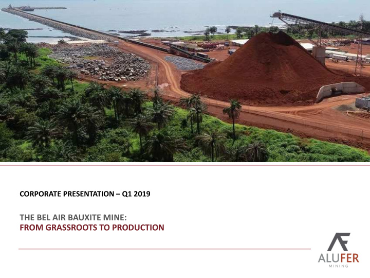 the bel air bauxite mine from grassroots to production