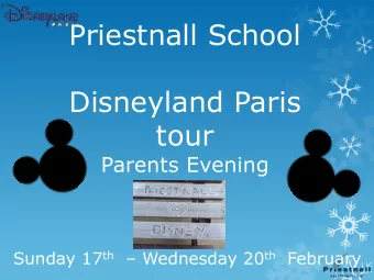 Disneyland Paris  tour  Parents Evening Sunday 17 th  Wednesday 20 th February  Purpose of the