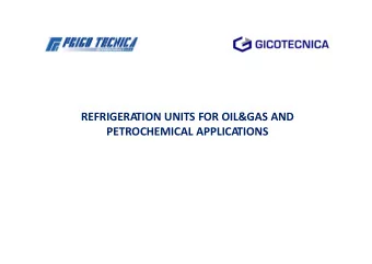 REFRIGERA  TION UNITS FOR OIL&amp;GAS AND  PETROCHEMICAL APPLICA  TIONS  FRIGO TECNICA