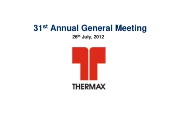 31 st Annual General Meeting 26 th July, 2012  2011-12: The Year Gone by  Mixed global recovery