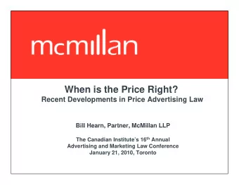 When is the Price Right?  Recent Developments in Price Advertising Law  Bill Hearn, Partner,