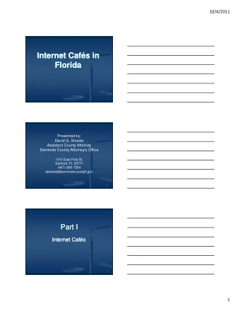 Internet Caf  Internet Cafs in  in  Florida  Florida    Presented by:  David G. Shields
