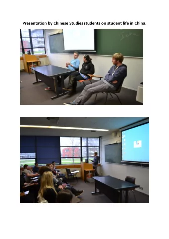 Presentation by Chinese Studies students on student life in China.