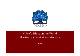 Chinas Effect on the World  How Government Policy Impacts Investors  2016  NSBO China Policy