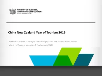 China New Zealand Year of Tourism 2019  Presenter: Katherine MacGregor, Event Manager, China New