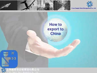 How to  export to  China  Agenda  Current Market Situation  Who is your best  choice  How to export