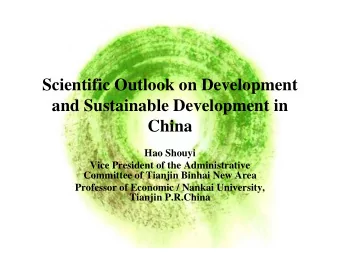 Scientific Outlook on Development  and Sustainable Development in  China  Hao Shouyi  Vice