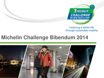 Michelin Challenge Bibendum 2014  CONTENT  CHALLENGE BIBENDUM  THINK &amp; ACTION  TANK TO