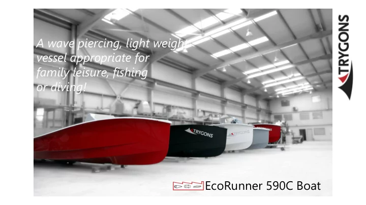 a wave piercing light weight