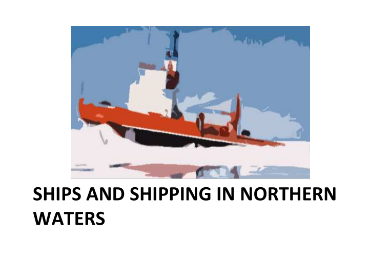 ships and shipping in northern waters