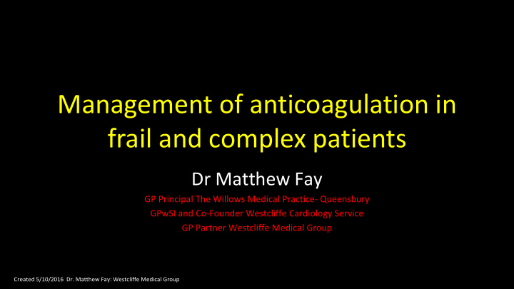 management of anticoagulation in frail and complex