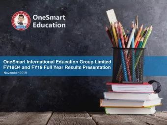 FY19Q4 and FY19 Full Year Results Presentation  November 2019  Section 1  Business Overview  We are