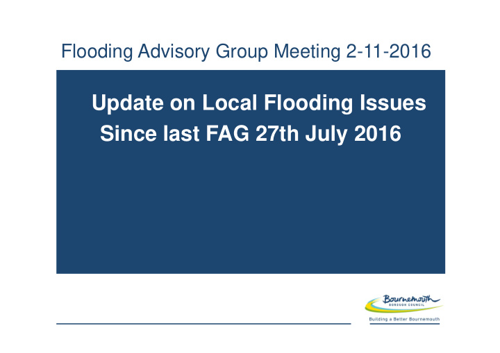 update on local flooding issues since last fag 27th july
