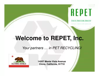 Welcome to REPET, Inc.  Your partners  in PET RECYCLING!  14207 Monte Vista Avenue  Chino,