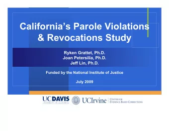 Californias Parole Violations &amp; Revocations Study  Ryken Grattet, Ph.D.  Joan Petersilia,