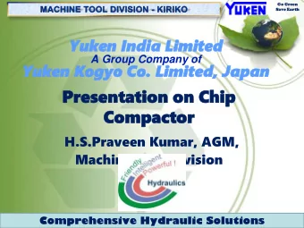 Pre  Presentation  sentation on  on Chi  Chip  p  Compactor  Compa  ctor  H.S.Praveen Kumar, AGM,