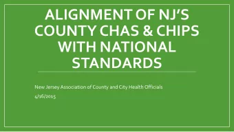ALIGNMENT OF NJS  COUNTY CHAS &amp; CHIPS  WITH NATIONAL  STANDARDS  New Jersey Association of