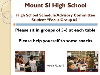 Mount Si High School  High School Schedule Advisory Committee  Student Focus Group #2  Please