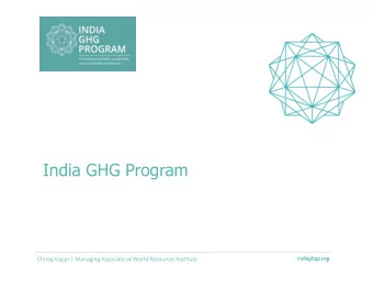India GHG Program  indiaghgp.org Chirag Gajjar | Managing Associate at World Resources Institute  1