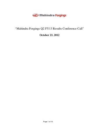 Mahindra Forgings Q2 FY13 Results Conference Call  October 23, 2012  Page 1 of 10  Mahindra