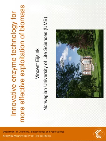 more effective exploitation of biomass  Innovative enzyme technology for  Norwegian University of