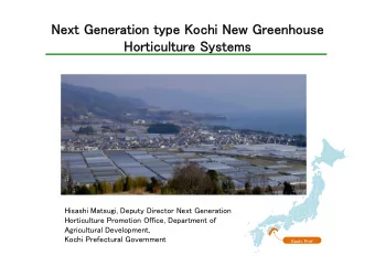 Next Generation type Kochi New Greenhouse  Horticulture Systems  Hisashi Matsugi, Deputy Director
