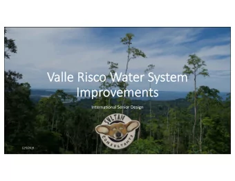 Va  Valle Risco Water System  Im  Improvements  ts  International Senior Design  12/9/2019  Team