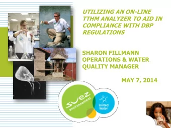 TTHM ANALYZER TO AID IN  COMPLIANCE WITH DBP  REGULATIONS  SHARON FILLMANN  OPERATIONS &amp; WATER