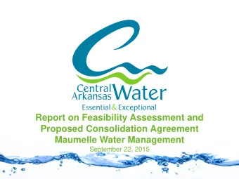 Report on Feasibility Assessment and  Proposed Consolidation Agreement  Maumelle Water Management