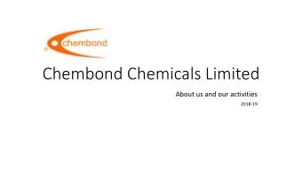Chembond Chemicals Limited  About us and our activities  2018-19  Welcome  Chembond Chemicals