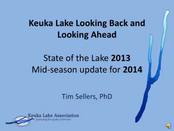 Keuka Lake Looking Back and Looking Ahead State of the Lake 2013 Mid-season update for 2014  Tim