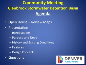 Community Meeting  Glenbrook Stormwater Detention Basin  Agenda  Open House  Review Maps