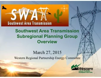 Southwest Area Transmission  Subregional Planning Group  Overview  March 27, 2015  Western Regional
