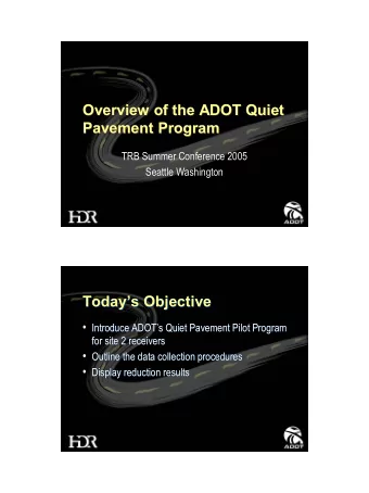 Overview of the ADOT Quiet  Overview of the ADOT Quiet  Pavement Program  Pavement Program  TRB