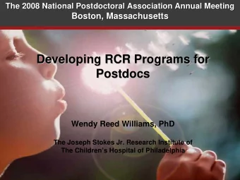 Developing RCR Programs for  Developing RCR Programs for  Postdocs  Postdocs  Wendy Reed Williams,