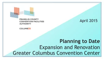 Planning to Date  Expansion and Renovation  Greater Columbus Convention Center  Goodale Garage
